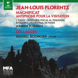 Florentz: Magnificat, Op. 3 "Antiphone pour la Visitation" & Les Laudes, Op. 5 - Jean-Louis Florentz