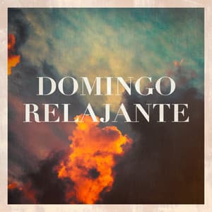 Domingo Relajante - Música Para Meditar y Relajarse