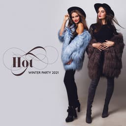 Hot Winter Party 2021 - Explosion of Energetic and Positive Vibes for Fun and Dance - Electro Lounge All Stars