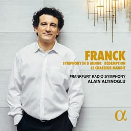 Franck: Symphony in D Minor - Rédemption - Le chasseur maudit - César Franck