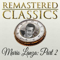 Remastered Classics, Vol. 171, Mario Lanza, Pt. 2 - Mario Lanza