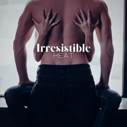 Irresistible Heat: Sensual Nights, Seductive Memories, Sultry Touch - Zone of Tantric Endorphin