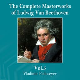 The Complete Masterworks of Ludwig Van Beethoven, Vol. 5 - Vladimir Fedoseyev