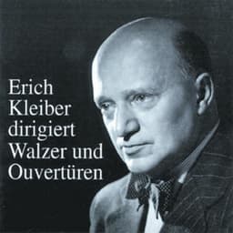 Erich Kleiber dirigiert Walzer und Ouvertüren - Erich Kleiber