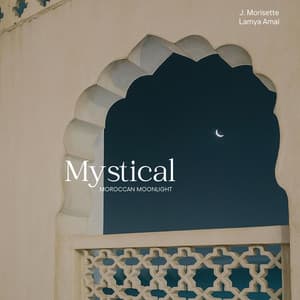 Mystical Moroccan Moonlight - J. Morisette