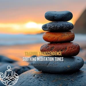 Tranquil Transcendence: Soothing Meditation Tunes - Ambient Meditation Club