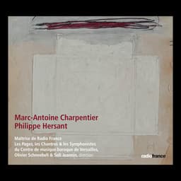 Marc-Antoine Charpentier, Philippe Hersant - Maîtrise de Radio France