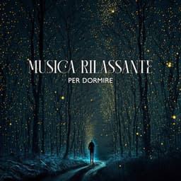 Musica Rilassante Per Dormire – Calmare La Mente, Conciliare Il Sonno, Respirare Profondamente - Profonde Melodie
