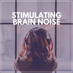Stimulating Brain Noise - White Noise Radiance