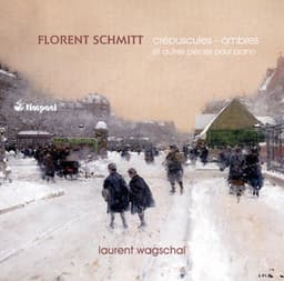 Schmitt: Crépuscules - Ombres - Florent Schmitt