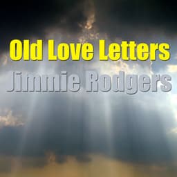 Old Love Letters - Jimmie Rodgers