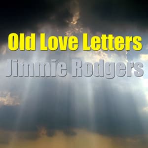 Old Love Letters - Jimmie Rodgers