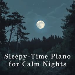 Sleepy-Time Piano for Calm Nights - Relaxing BGM Project