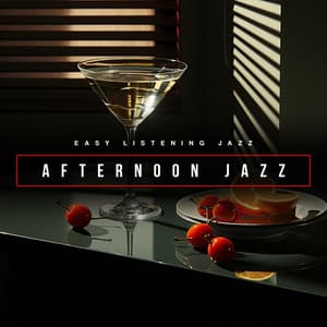 Afternoon Jazz - Easy Listening Jazz
