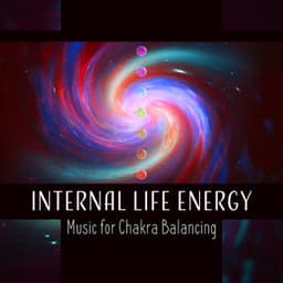 Internal Life Energy – Music for Chakra Balancing - Reiki Music Zone