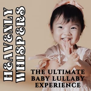 Heavenly Whispers: The Ultimate Baby Lullaby Experience - Afternoon Chill Out