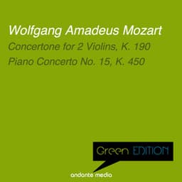 Green Edition - Mozart: Concertone for 2 Violins, K. 190 & Piano Concerto No. 15, K. 450 - Wolfgang Amadeus Mozart