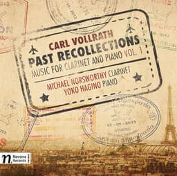 Carl Vollrath: Past Recollections – Music for Clarinet & Piano, Vol. 1 - Carl Vollrath
