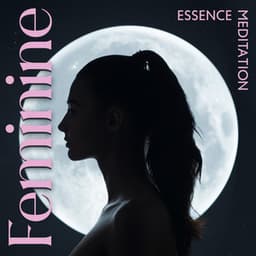 Feminine Essence Meditation: Gentle Spa for Feminine Embodiment and Cleansing - Relaxing Music Master