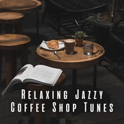 Relaxing Jazzy Coffee Shop Tunes - Chilled Jazz Cafe BGM Channel