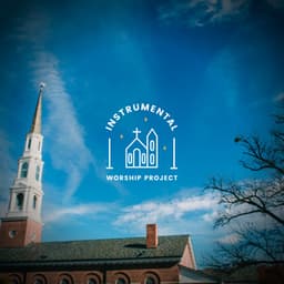 Relax Church Vibes - Instrumental Worship Project