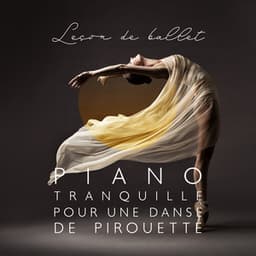 Leçon de ballet: Piano tranquille pour une danse de pirouette - Jazz instrumentale académie