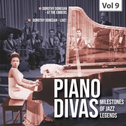 Milestones of Jazz Legends: Piano Divas, Vol. 9 - Dorothy Donegan