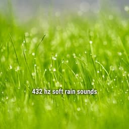 * 432 hz soft rain sounds * - Ambient Rain