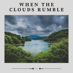 When the Clouds Rumble - Sounds of Nature White Noise Sound Effects