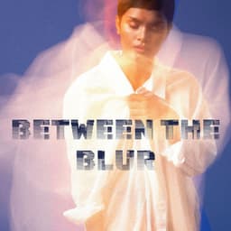 Between the Blur: In and Out of Focus - Melodic House Machine