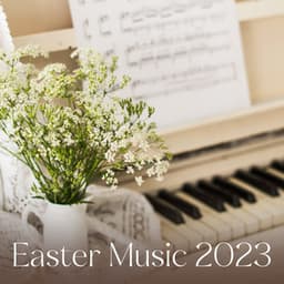 Easter Music 2023: Instrumental Piano Songs for Prayer, Spirituality, Christian Meditation - Piano Jazz Background Music Masters