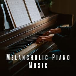Melancholic Piano Music - Chill Relaxers