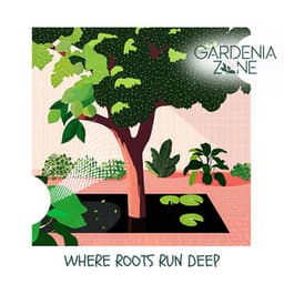 Where Roots Run Deep - Gardenia Zone