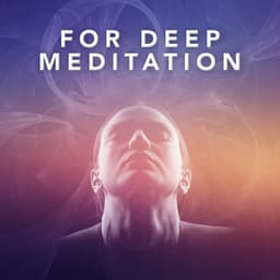 For Deep Meditation - Lullabies for Deep Meditation