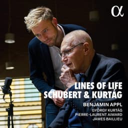 Lines of life: Schubert & Kurtág - Benjamin Appl