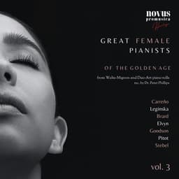 Women of Piano. Great Female Pianists of the Golden Age, Vol. 3 - Peter Phillips