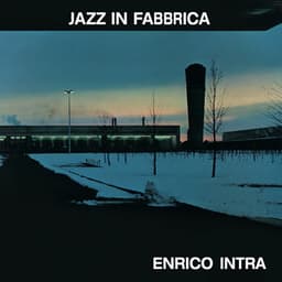 Jazz in fabbrica - Enrico Intra