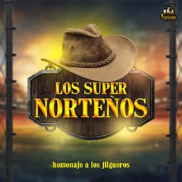 Homenaje A Los Jilguerillos - Los Super Norteños