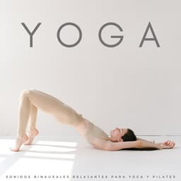 Yoga: Sonidos Binaurales Relajantes Para Yoga Y Pilates - Musica yoga