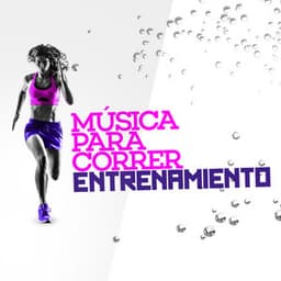 Música para Correr Entrenamiento - Música para Correr
