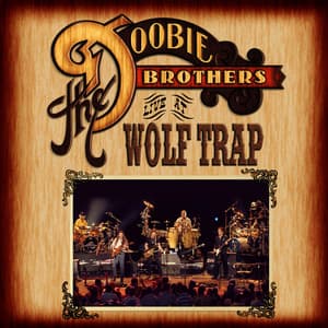 Live At Wolf Trap - The Doobie Brothers