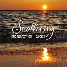 Soothing and Relaxation Melodies - Ocean Beach Waves Consort