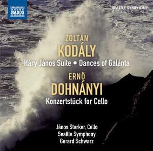 Kodaly: Háry János Suite - Dances of Galánta - Dohnanyi: Konzertstück - Zoltán Kodály