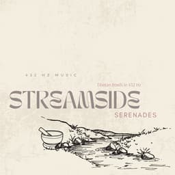 Streamside Serenades: Tibetan Bowls in 432 Hz - 432 Hz Music