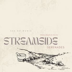Streamside Serenades: Tibetan Bowls in 432 Hz - 432 Hz Music