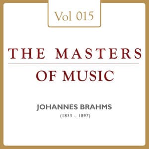 Johannes Brahms: Masters of Music, Vol. 15 - Johannes Brahms