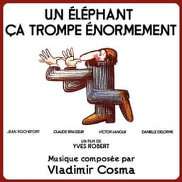 Un éléphant ça trompe énormément - Vladimir Cosma