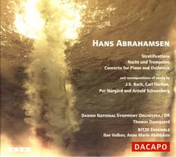 Abrahamsen: Stratifications / Nacht Und Trompeten / Piano Concerto - Hans Abrahamsen