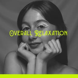 Overall Relaxation: Recover Your Mind, Calming Vibes, Rest & Sensitive New Age Sounds - Mindfulness Meditation Universe