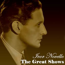 The Great Shows - Ivor Novello